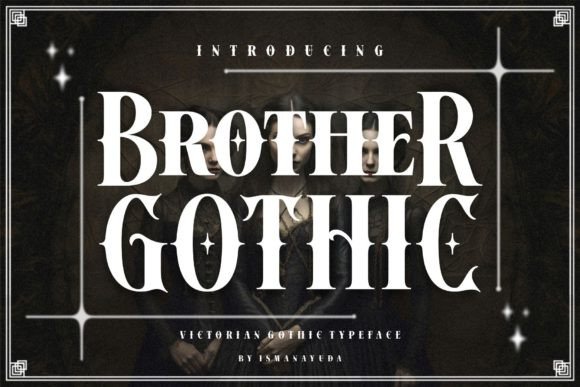 Brother Gothic: A Victorian Typeface with a Modern Edge